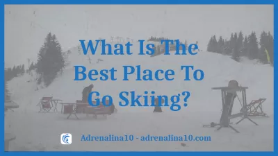 Di Mana Tempat Terbaik Untuk Bermain Ski?