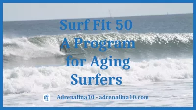 Surf Fit 50. A Program for Aging Surfers : Surf Fit 50. A Program for Aging Surfers 